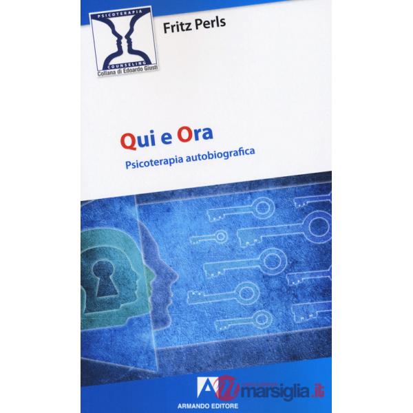 Qui e ora. Psicoterapia autobiografica
