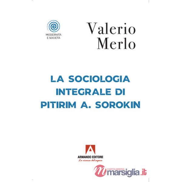 Sociologia integrale di Pitirim A. Sorokin (La)