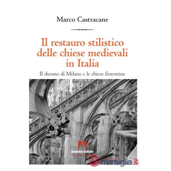Restauro stilistico delle chiese medievali in Italia (Il)