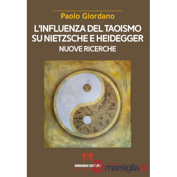 Influenza del taoismo su Nietzsche e Heidegger. Nuove ricerche (L')