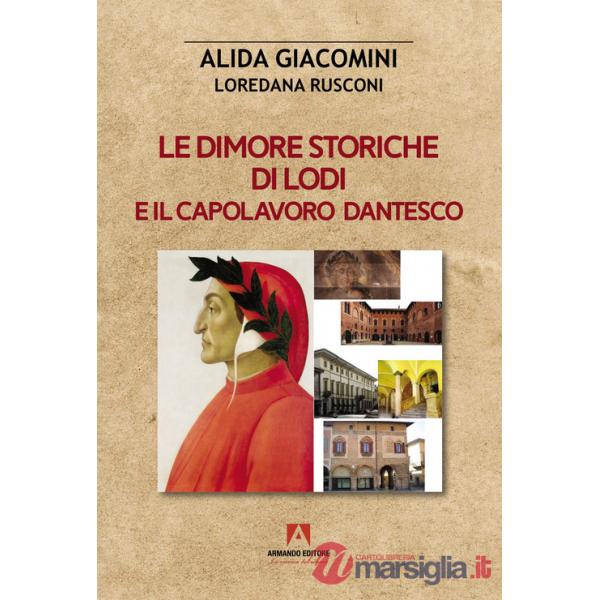 Dimore storiche di Lodi e il capolavoro dantesco (Le)