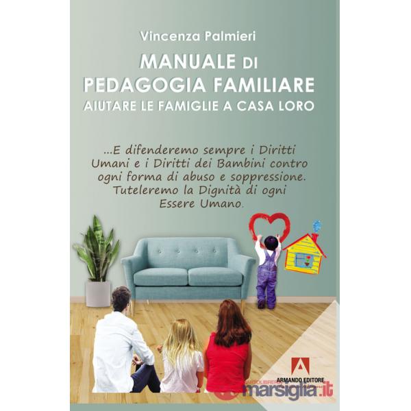 Manuale di pedagogia familiare. Aiutare le famiglie a casa loro