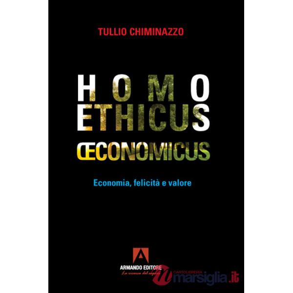 Homo ethicus economicus. Economia, felicità e valore