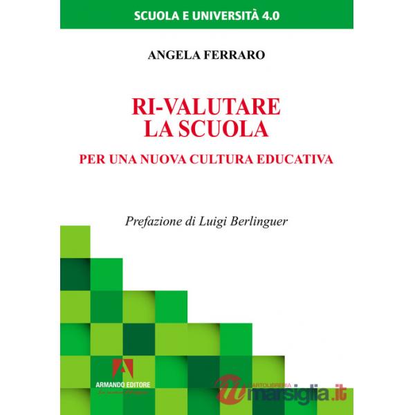 Ri-valutare la scuola. Per una nuova cultura educativa