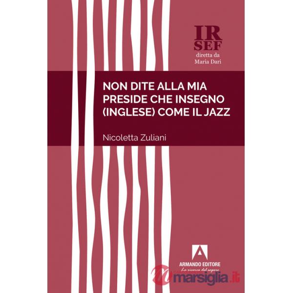 Non dite alla mia preside che insegno (inglese) come il jazz
