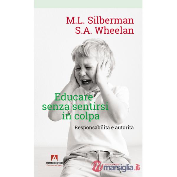 Educare senza sentirsi in colpa. Responsabilità e autorità