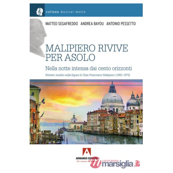 Malipiero rivive per Asolo. Nella notte intensa dei cento orizzonti
