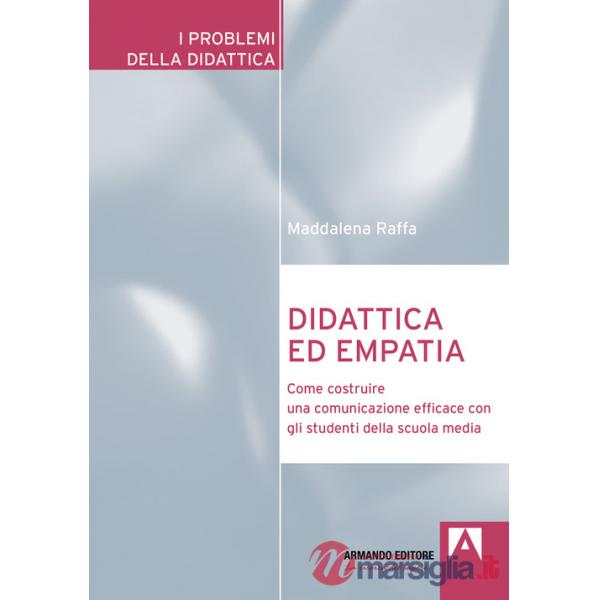 Didattica ed empatia. Come costruire una comunicazione efficace con gli studenti della scuola media