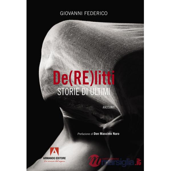 De(RE)litti. Storie di ultimi