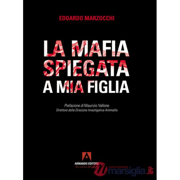 Mafia spiegata a mia figlia (La)