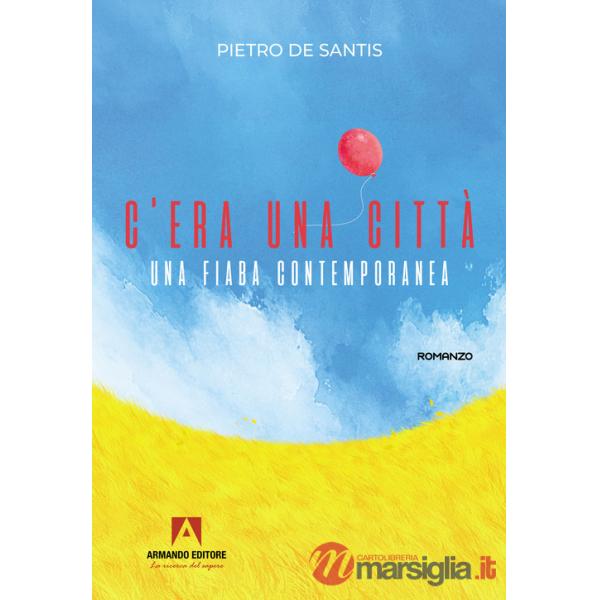 C'era una città. Una fiaba contemporanea