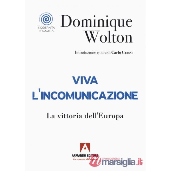 Viva l'incomunicazione. La vittoria dell'Europa