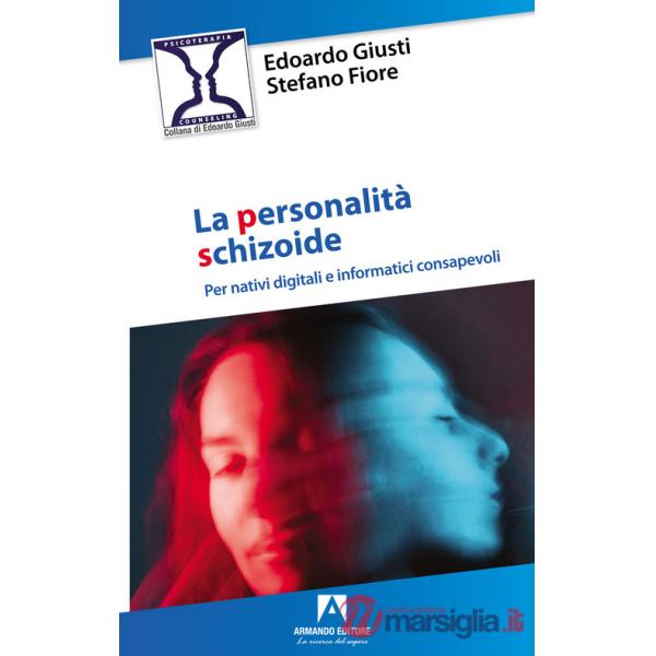 Personalità schizoide. Per nativi digitali e informatici consapevoli