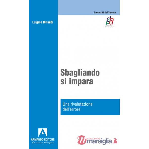 Sbagliando s'impara. Una rivalutazione dell'errore
