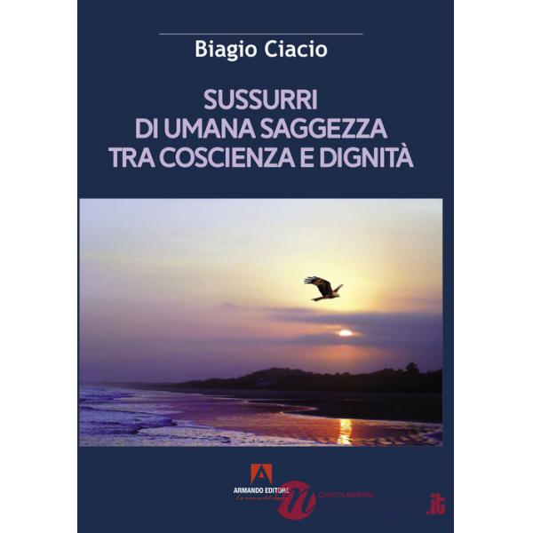 Sussurri di umana saggezza tra coscienza e dignità