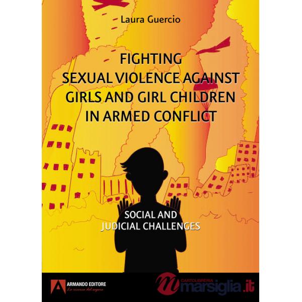 Fighting sexual violence against girls and girl children in armed conflict
