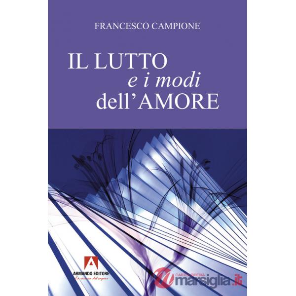 Lutto e i modi dell'amore (Il)
