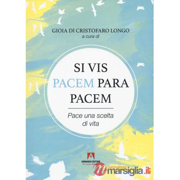 Si vis pacem para pacem. Pace una scelta di vita. Con QR Code