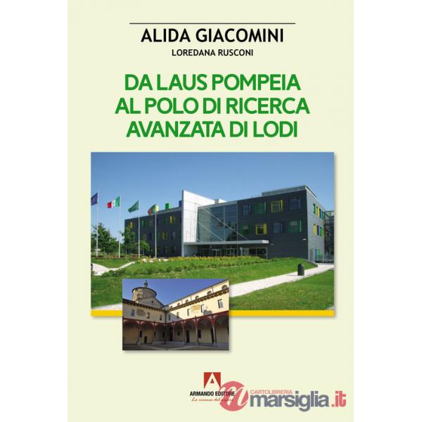 Da Laus Pompeia al polo di ricerca avanzata di Lodi