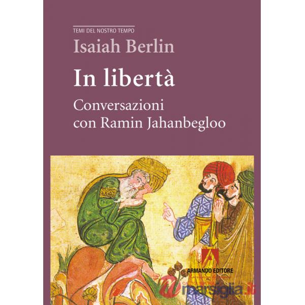 In libertà. Conversazioni con Ramin Jahanbegloo