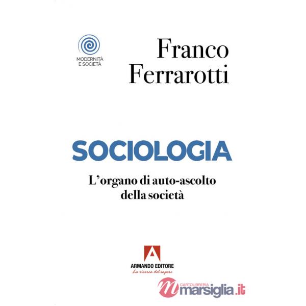 Sociologia. L'organo di auto-ascolto della società