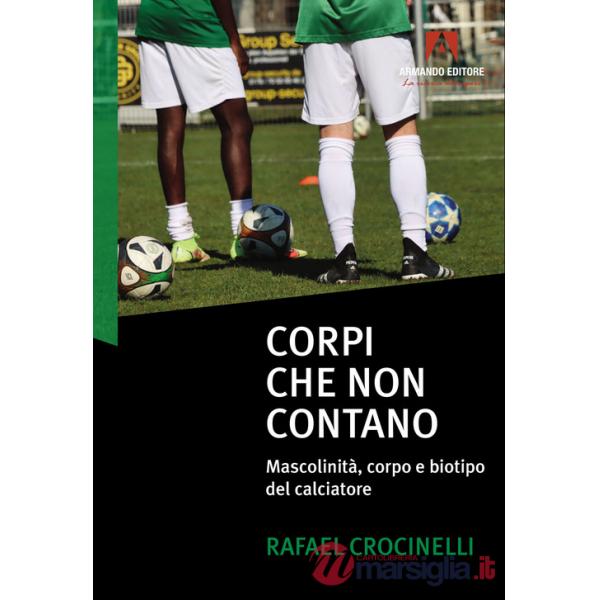 Corpi che non contano. Mascolinità, corpo e biotipo del calciatore