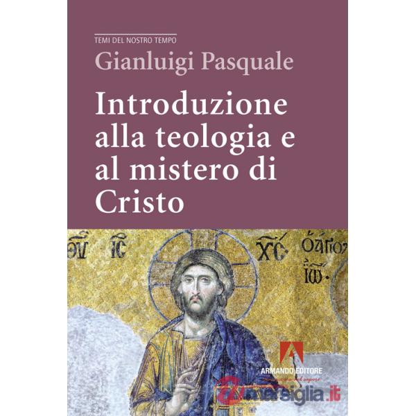 Introduzione alla teologia e al mistero di Cristo