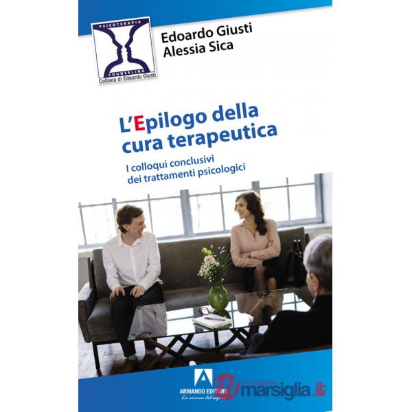 Epilogo della cura terapeutica. I colloqui conclusivi dei trattamenti psicologici (L')