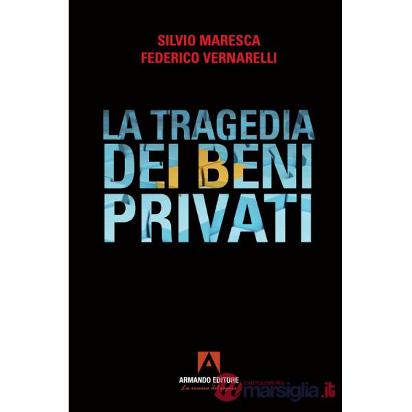 Tragedia dei beni privati (La)