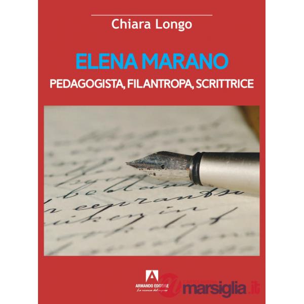 Elena Marano. Pedagogista, filantropa, scrittrice