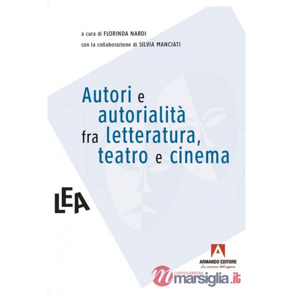 Autori e autorialità fra letteratura, teatro e cinema