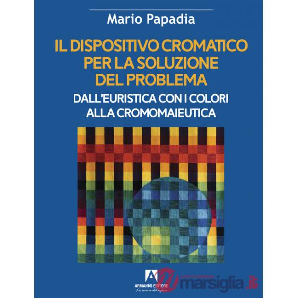Dispositivo cromatico per la soluzione del problema. Dall'euristica con i colori alla cromomaieutica (Il)