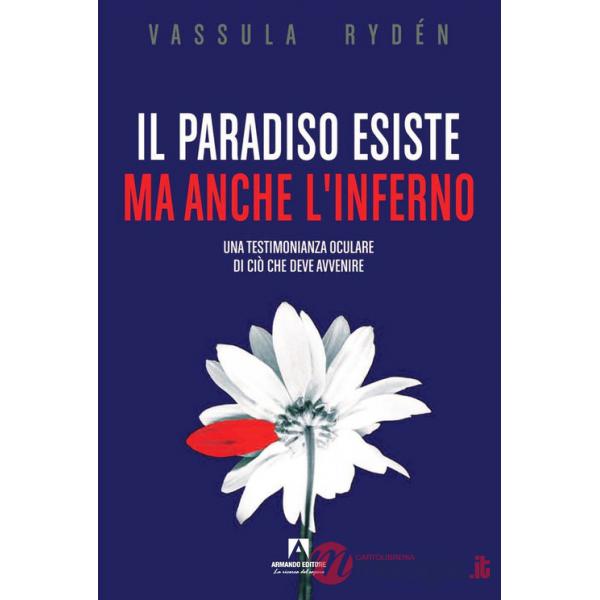 Paradiso esiste ma anche l'Inferno. Una testimonianza oculare di ciò che deve avvenire (Il)