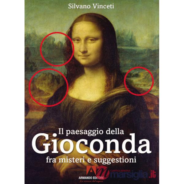 Paesaggio della Gioconda fra misteri e suggestioni (Il)