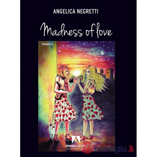 Madness of love. Ediz. italiana