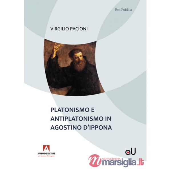 Platonismo e antiplatonismo in Agostino d'Ippona