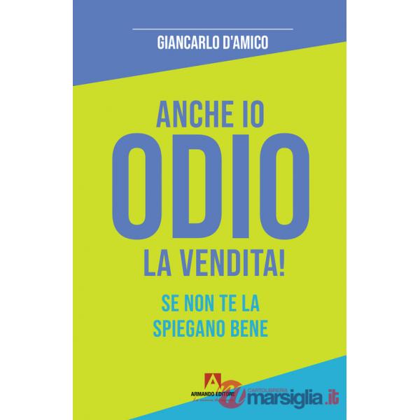 Anche io odio la vendita! Se non te la spiegano bene