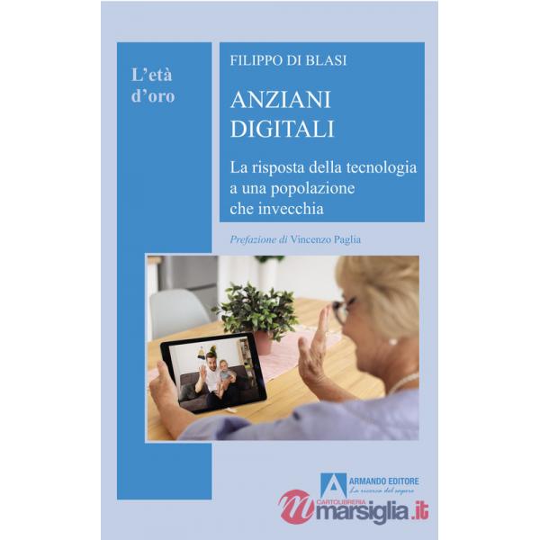 Anziani digitali. La risposta della tecnologia a una popolazione che invecchia