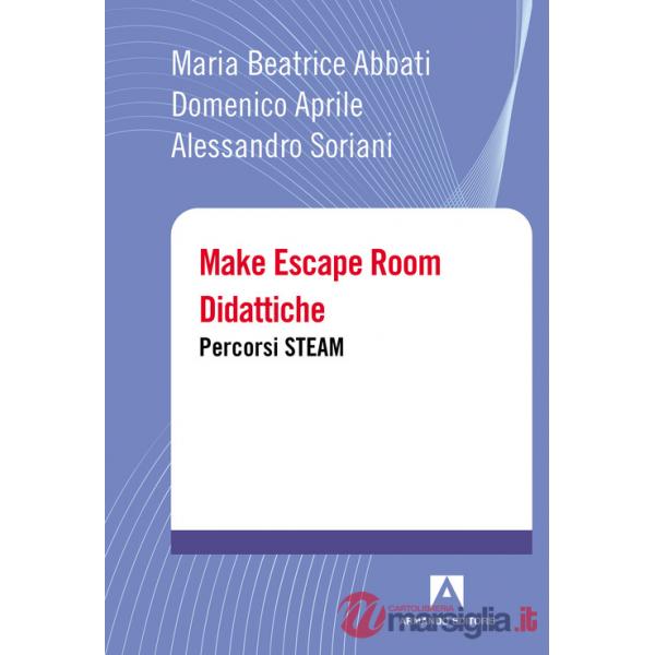 Make escape room didattiche. Percorsi STEAM