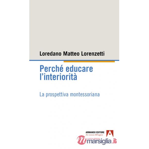 Perché educare l'interiorità. La prospettiva montessoriana