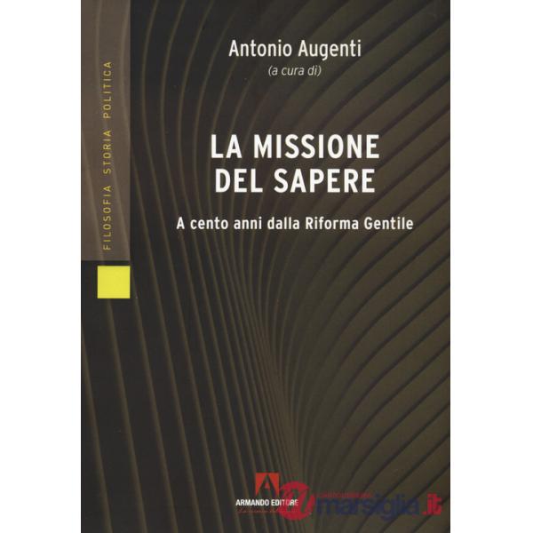 Missione del sapere. A cento anni dalla Riforma Gentile (La)
