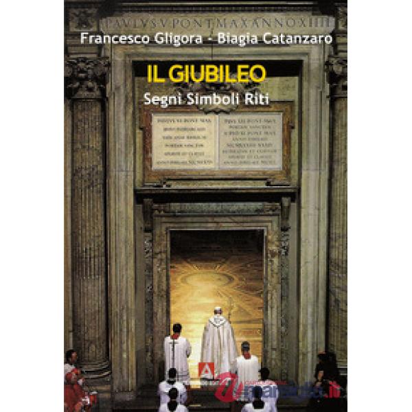 Giubileo. Segni, riti, simboli (Il)