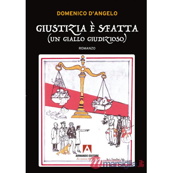 Giustizia è sfatta (un giallo giudizioso)