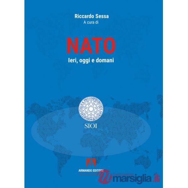 NATO. Ieri, oggi e domani