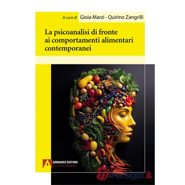 Psicoanalisi di fronte ai comportamenti alimentari contemporanei (La)