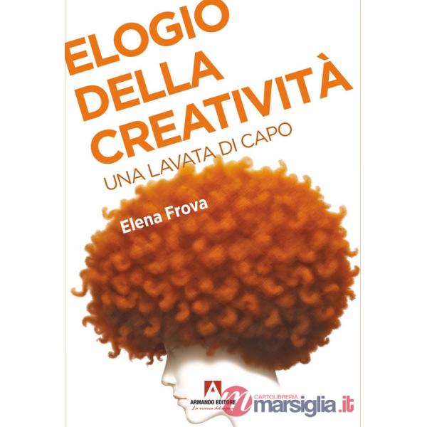 Elogio della creatività. Una lavata di capo