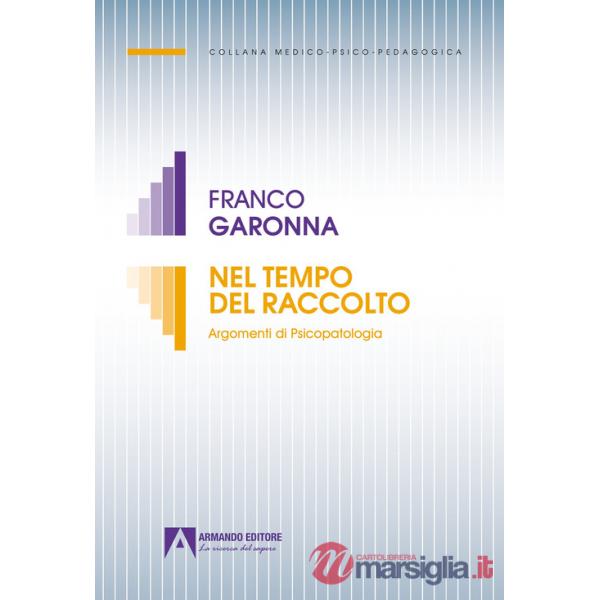 Nel tempo del raccolto. Argomenti di psicopatologia