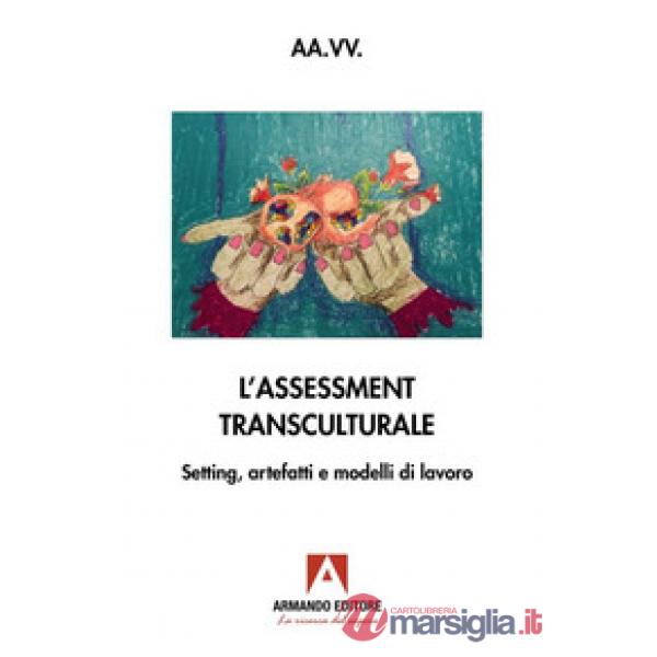 Assessment transculturale. Setting, artefatti e modelli di lavoro