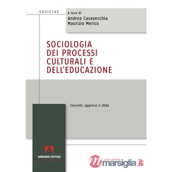Sociologia dei processi culturali e dell'educazione. Concetti, approcci e sfide