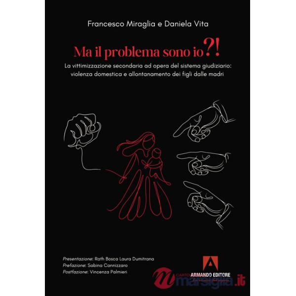 Ma il problema sono io?! La vittimizzazione secondaria ad opera del sistema giudiziario: violenza domestica e allontanamento dei
